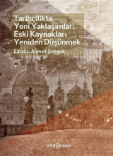 Tarihçilikte Yeni Yaklaşımlar: Eski Kaynakları Yeniden Düşünmek Kolektif Yeni İnsan Yayınevi