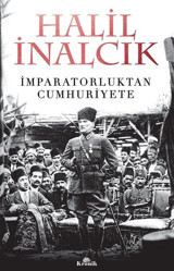 İmparatorluktan Cumhuriyete Halil İnalcık Kronik Kitap