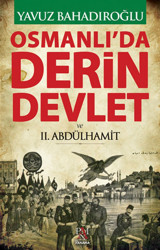 Osmanlı'da Derin Devlet ve 2. Abdülhamit Yavuz Bahadıroğlu Panama Yayıncılık