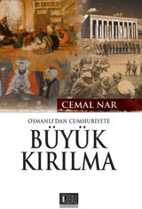Osmanlı'dan Cumhuriyet'e Büyük Kırılma Cemal Nar Özgü Yayıncılık
