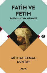 Fatih ve Fetih Mithat Cemal Kuntay Alfa Yayıncılık