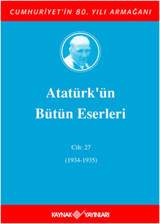 Atatürk'ün Bütün Eserleri - Cilt 27 Kolektif Kaynak Yayınları