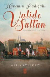 Haremin Padişahı Valide Sultan Ali Akyıldız Timaş Yayınları