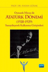 Osmanlı Mirası ile Atatürk Dönemi 1920-1929 :Sanayileşerek Kalkınma Girişimleri Hasan Gürak Nobel Akademik Yayıncılık
