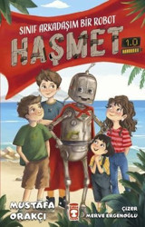 Sınıf Arkadaşım Bir Robot - Haşmet 1.0 Mustafa Orakçı Timaş Çocuk