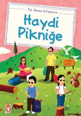 Haydi Pikniğe (Düz Yazılı) Ercan Polat Timaş Çocuk