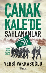 Çanakkale'de Şahlananlar-Destan Yaz Vehbi Vakkasoğlu Nesil Yayınları