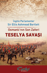 Osmanlı'nın Son Zaferi - Teselya Savaşı Ellis Ashmead Bartlett Tarihçi Kitabevi