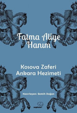 Kosova Zaferi Ankara Hezimeti Fatma Aliye Hanım Sapiens