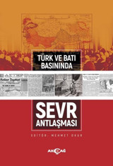 Türk ve Batı Basınında Sevr Antlaşması Kolektif Akçağ Yayınları