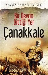 Bir Devrin Bittiği Yer Çanakkale Yavuz Bahadıroğlu Panama Yayıncılık