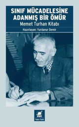 Sınıf Mücadelesine Adanmış Bir Ömür - Memet Turhan Kitabı Kolektif Ayrıntı Yayınları