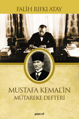 Mustafa Kemal'in Mütereke Defteri Falih Rıfkı Atay Pozitif Yayıncılık