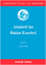 Atatürk'ün Bütün Eserleri - Cilt 28 Mustafa Kemal Atatürk Kaynak Yayınları