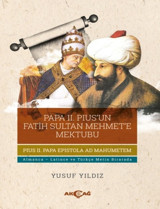 Papa 2. Pius'un Fatih Sultan Mehmet'e Mektubu Yusuf Yıldız Akçağ Yayınları