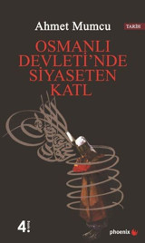 Osmanlı Devleti'nde Siyaseten Katl Ahmet Mumcu Phoenix