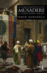 Müsadere-2.Mahmut Dönemi 1808-1839 Ömer Karaoğlu İz Yayıncılık