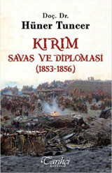 Kırım - Savaş ve Diplomasi (1853-1856) Hüner Tuncer Tarihçi Kitabevi