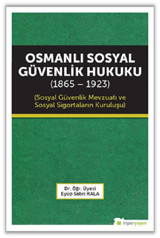 Osmanlı Sosyal Güvenlik Hukuku 1865-1923 Eyüp Sabri Kala Hiperlink