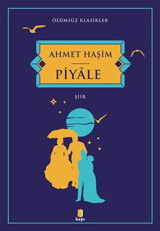 Piyale - Ölümsüz Klasikler Ahmet Haşim Kapı Yayınları