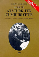 Atatürk'ten Cumhuriyet'e ŞiirlerAtatürk - 19 Mayıs - 23 Nisan - 29 Ekim Şiirleri Say Yayınları