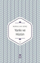 Yankı ve Hüzün Nurullah Genç Timaş Yayınları