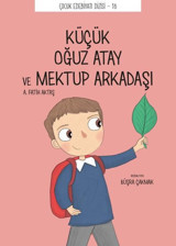 Küçük Oğuz Atay ve Mektup Arkadaşı - Çocuk Edebiyat Dizisi 16 Önder Yetişen Tefrika Yayınları