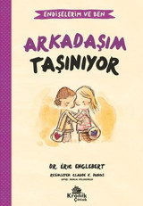 Arkadaşım Taşınıyor - Endişelerim ve Ben 3 Eric Englebert Kronik Kitap