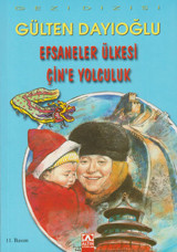 Efsaneler Ülkesi Çin'e Yolculuk Gülten Dayıoğlu Altın Kitaplar