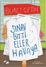 Sınav Bitti Eller Havaya Buket Çetin Altın Kitaplar