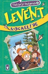 Levent Kocaeli'de - Türkiye'yi Geziyorum 6 Mustafa Orakçı Timaş Çocuk