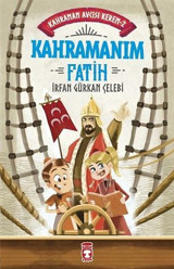 Kahramanım Fatih - Kahraman Avcısı Kerem 2 İrfan Gürkan Çelebi Timaş Çocuk