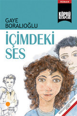 Köprü Kitaplar 16 - İçimdeki Ses Gaye Boralıoğlu Günışığı Kitaplığı