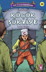 Küçük Şükriye - Kurtuluşun Kahramanları İsmail Bilgin Timaş Çocuk