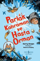 Parlak Kahraman ve Hasta Orman Harry Heape İş Bankası Kültür Yayınları