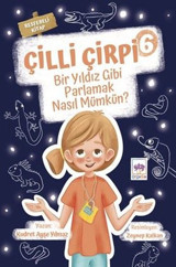 Bir Yıldız Gibi Parlamak Nasıl Mümkün - Çilli Çirpi 6 Kudret Ayşe Yılmaz Ötüken Neşriyat