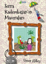 Serra Kadembasan'ın Maceraları Ünver Alibey Bulut Yayınları