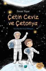 Çetin Ceviz ve Çetonya - Sıradışı Bir Uzay Hikayesi Sinan Yaşar Fom Kitap