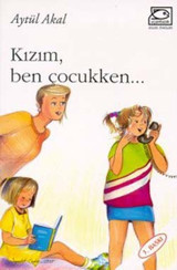 Kızım Ben Çocukken Aytül Akal Uçanbalık Yayıncılık