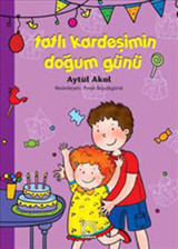Tatlı Kardeşimin Doğum Günü Aytül Akal Uçanbalık Yayıncılık