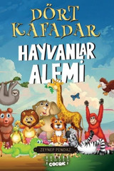 Dört Kafadar - Hayvanlar Alemi Zeynep Pendaz Mahzen