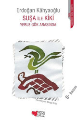 Suşa ile Kiki Yerle Gök Arasında Erdoğan Kahyaoğlu Can Çocuk Yayınları
