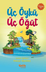Üç Öykü Üç Öğüt Yılmaz Yenidinç Çelik Yayınevi