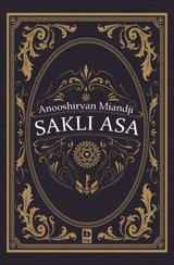Saklı Asa Anooshirvan Miandji Bilgi Yayınevi