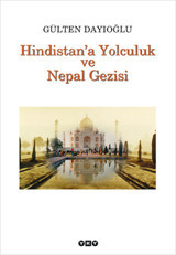 Hindistan'a Yolculuk ve Nepal Gezis Gülten Dayıoğlu Yapı Kredi Yayınları