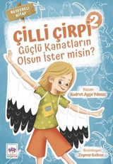 Güçlü Kanatların Olsun İster misin? - Çilli Çirpi 2 Kudret Ayşe Yılmaz Ötüken Neşriyat