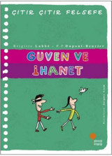 Güven ve İhanet - Çıtır Çıtır Felsefe 34 Brigitte Labbe Günışığı Kitaplığı