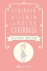 Çekirdek Ailenin En Küçük Çekirdeği Aslıhan Kostak Epsilon Yayınevi