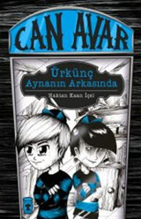 Can Avar - Ürkünç Aynanın Arkasında Haktan Kaan İçel Timaş Çocuk