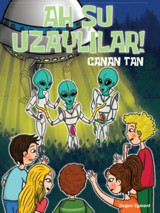 Ah Şu Uzaylılar Canan Tan Doğan ve Egmont Yayıncılık